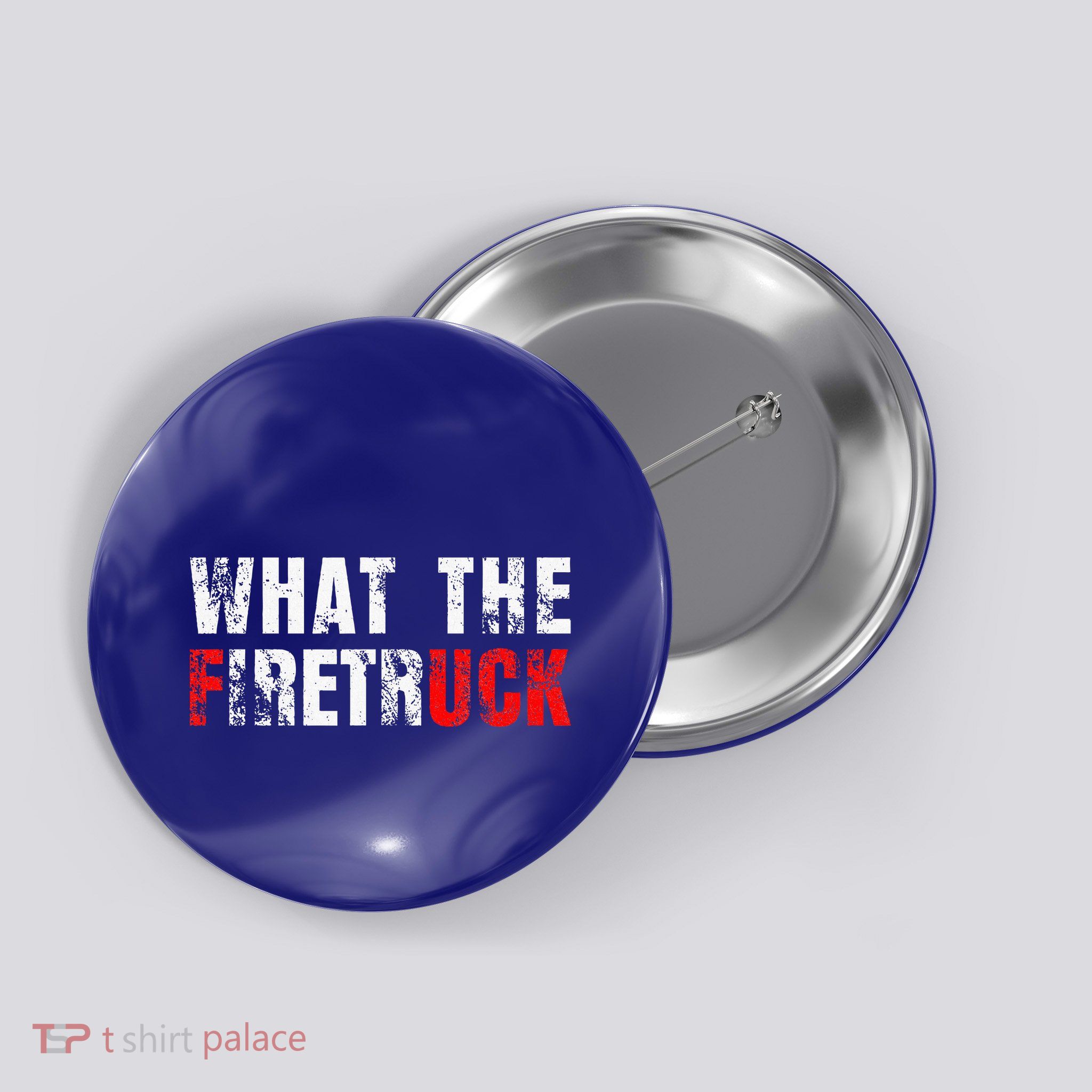 What The Firetruck Fireman Funny Firefighter Button