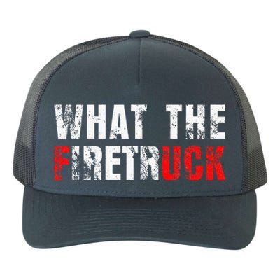 What The Firetruck Fireman Funny Firefighter Yupoong Adult 5-Panel Trucker Hat