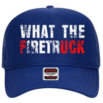 What The Firetruck Fireman Funny Firefighter High Crown Mesh Back Trucker Hat