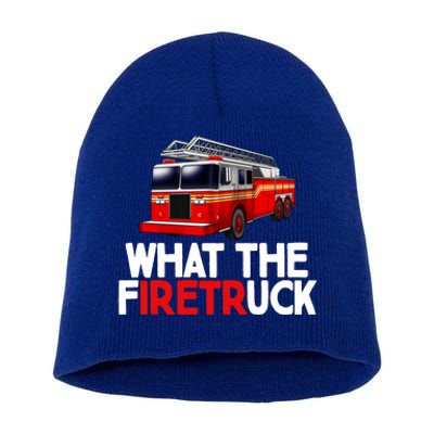 What The Firetruck Fire Rescuer Firefighter Funny Gift Short Acrylic Beanie