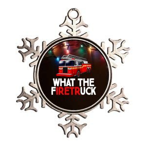 What The Firetruck Fire Rescuer Firefighter Funny Gift Metallic Star Ornament