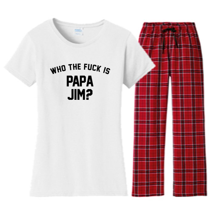 Who The Fck Is Papa Jim Shirt Who Is Papa Jim Tee Women's Flannel Pajama Set