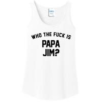 Who The Fck Is Papa Jim Shirt Who Is Papa Jim Tee Ladies Essential Tank