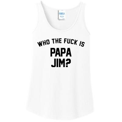 Who The Fck Is Papa Jim Shirt Who Is Papa Jim Tee Ladies Essential Tank