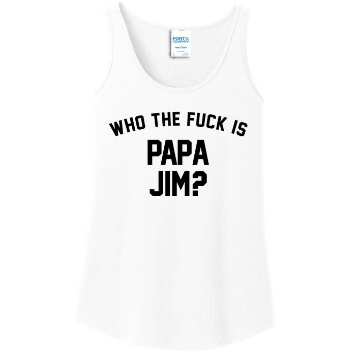 Who The Fck Is Papa Jim Shirt Who Is Papa Jim Tee Ladies Essential Tank