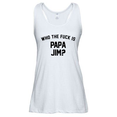 Who The Fck Is Papa Jim Shirt Who Is Papa Jim Tee Ladies Essential Flowy Tank