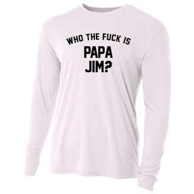 Who The Fck Is Papa Jim Shirt Who Is Papa Jim Tee Cooling Performance Long Sleeve Crew