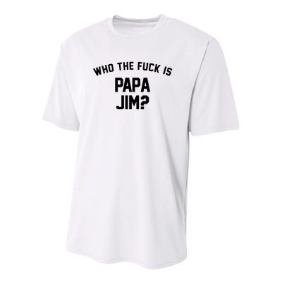 Who The Fck Is Papa Jim Shirt Who Is Papa Jim Tee Youth Performance Sprint T-Shirt