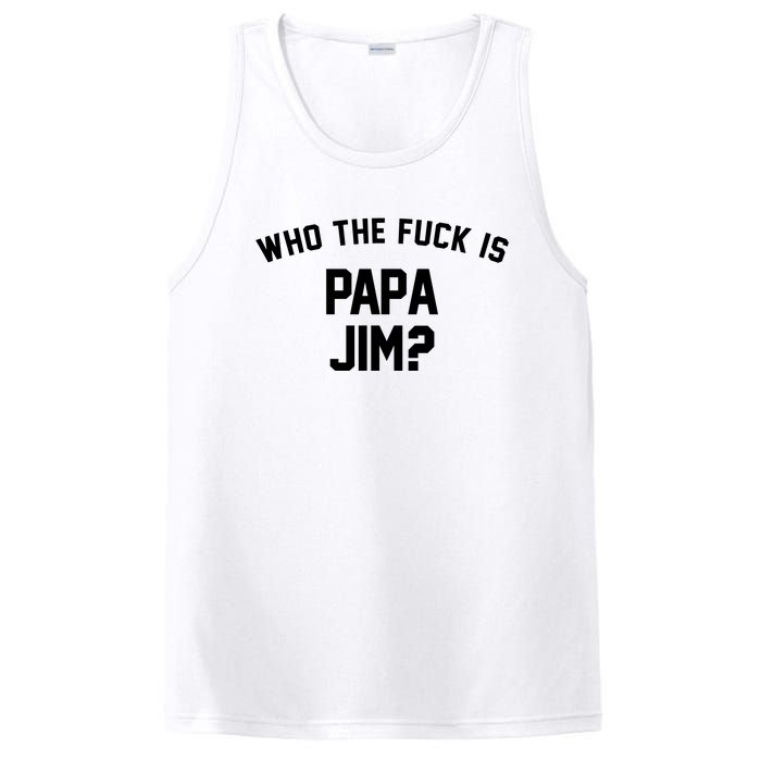 Who The Fck Is Papa Jim Shirt Who Is Papa Jim Tee PosiCharge Competitor Tank