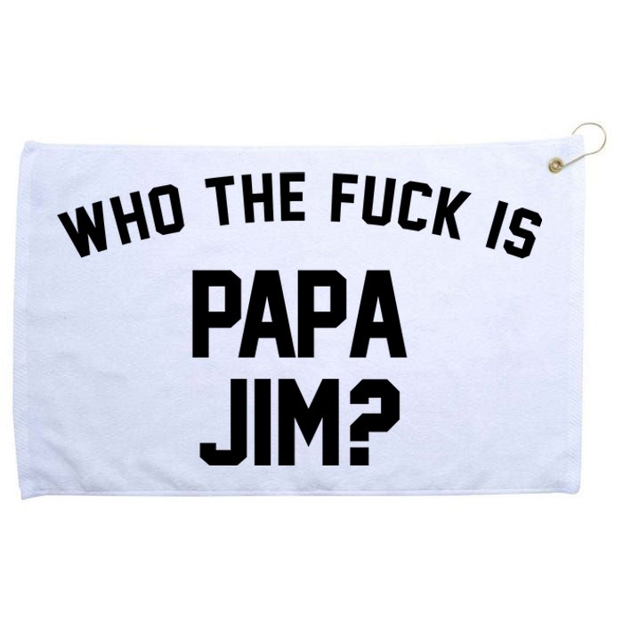 Who The Fck Is Papa Jim Shirt Who Is Papa Jim Tee Grommeted Golf Towel