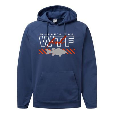 WhereS The Fish Wtf Funny Fishing Joke Performance Fleece Hoodie