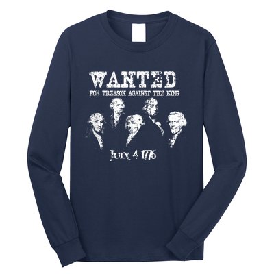 Wanted Treason Founding Fathers 1776 Independence Day Long Sleeve Shirt