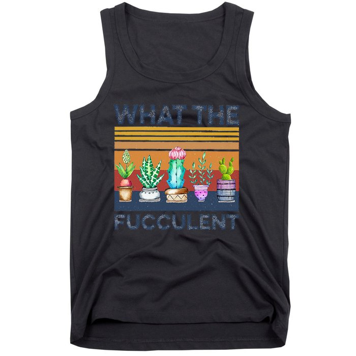 What The Fucculent Cactus Succulents Gardening Tank Top