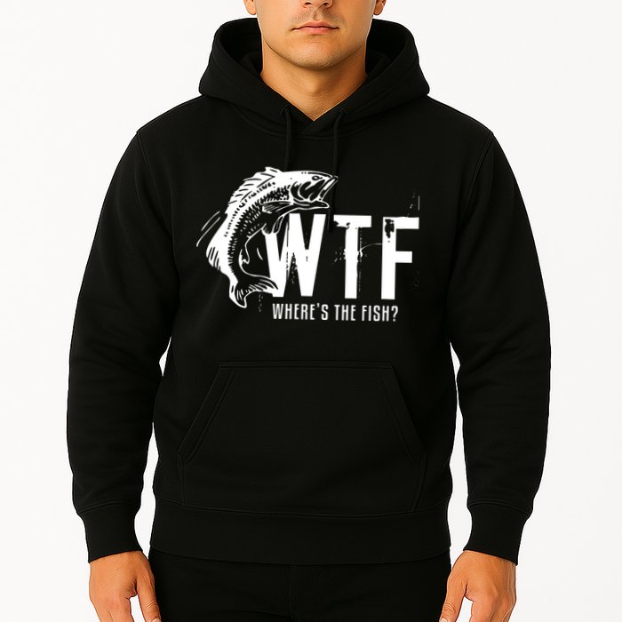 Wheres The Fish Wtf Meaning Funny Fishing Hoodie