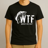 Wheres The Fish Wtf Meaning Funny Fishing T-Shirt