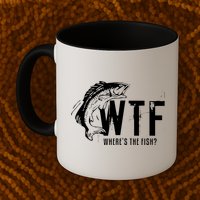 Wheres The Fish Wtf Meaning Funny Fishing Mug