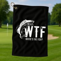 Wheres The Fish Wtf Meaning Funny Fishing Golf Towel