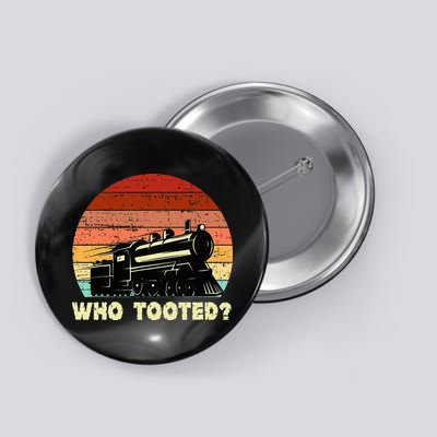 Who Tooted Funny Train Lovers & Railroad Retro Sunset Button