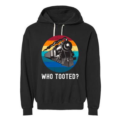 Who Tooted Funny Train Lovers Funny Locomotive & Railroad Garment-Dyed Fleece Hoodie