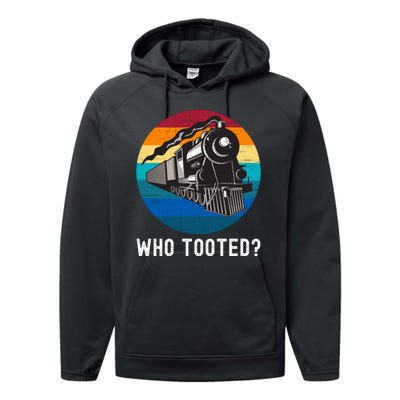 Who Tooted Funny Train Lovers Funny Locomotive & Railroad Performance Fleece Hoodie