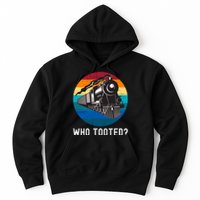 Who Tooted Funny Train Lovers Funny Locomotive & Railroad Hoodie