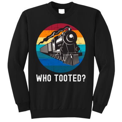 Who Tooted Funny Train Lovers Funny Locomotive & Railroad Sweatshirt