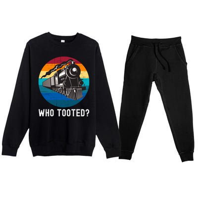 Who Tooted Funny Train Lovers Funny Locomotive & Railroad Premium Crewneck Sweatsuit Set