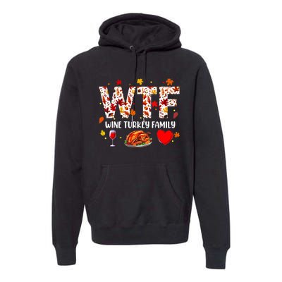 Wine Turkey Family Funny Thanksgiving Day Premium Hoodie