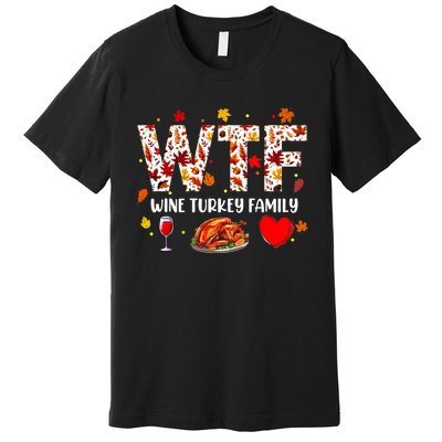 Wine Turkey Family Funny Thanksgiving Day Premium T-Shirt