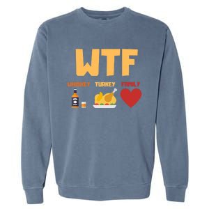 Whiskey Turkey Family Funny Wtf Thanksgiving Funny Gift Garment-Dyed Sweatshirt