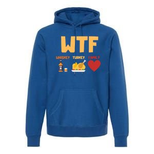 Whiskey Turkey Family Funny Wtf Thanksgiving Funny Gift Premium Hoodie