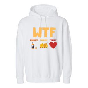 Whiskey Turkey Family Funny Wtf Thanksgiving Funny Gift Garment-Dyed Fleece Hoodie