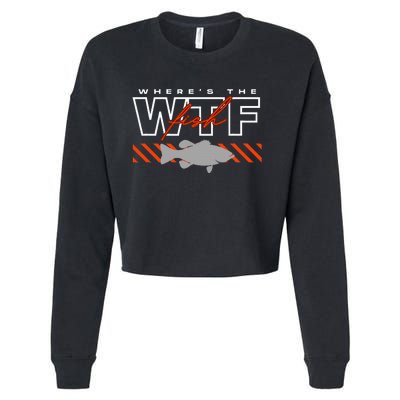 Wheres The Fish Wtf Funny Fishing Joke Cropped Pullover Crew