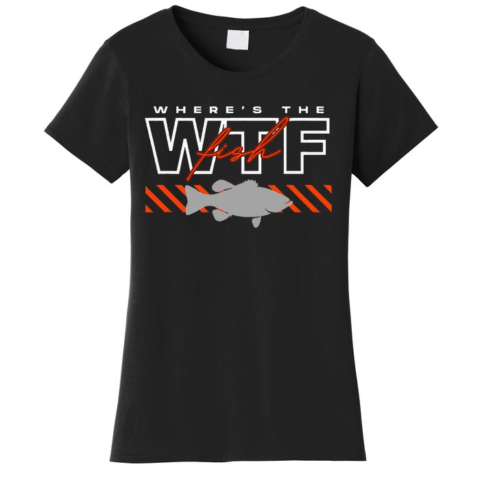 Wheres The Fish Wtf Funny Fishing Joke Women's T-Shirt