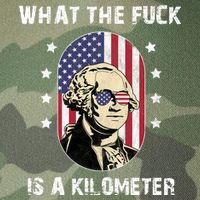 What The F*ck Is A Kilometer Funny George Washington USA Legacy Tie Dye Trucker Hat