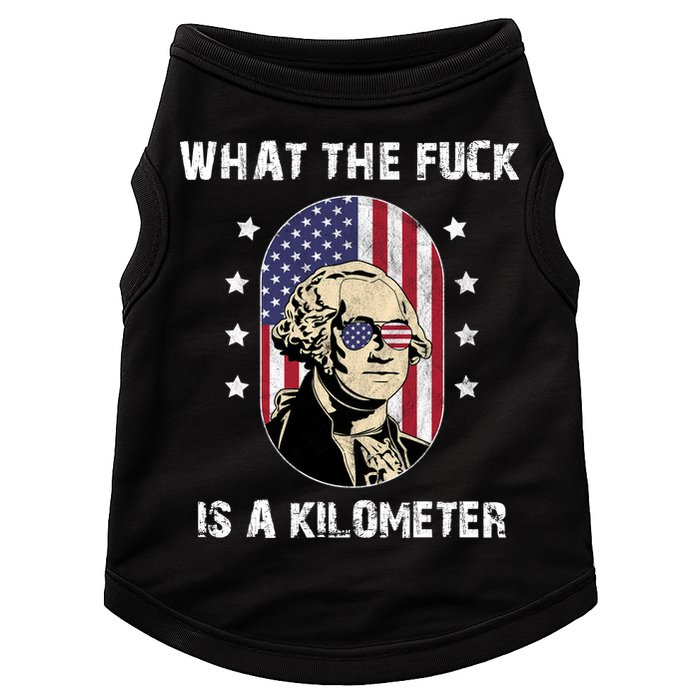 What The F*ck Is A Kilometer Funny George Washington USA Doggie Tank