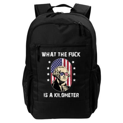What The F*ck Is A Kilometer Funny George Washington USA Backpack