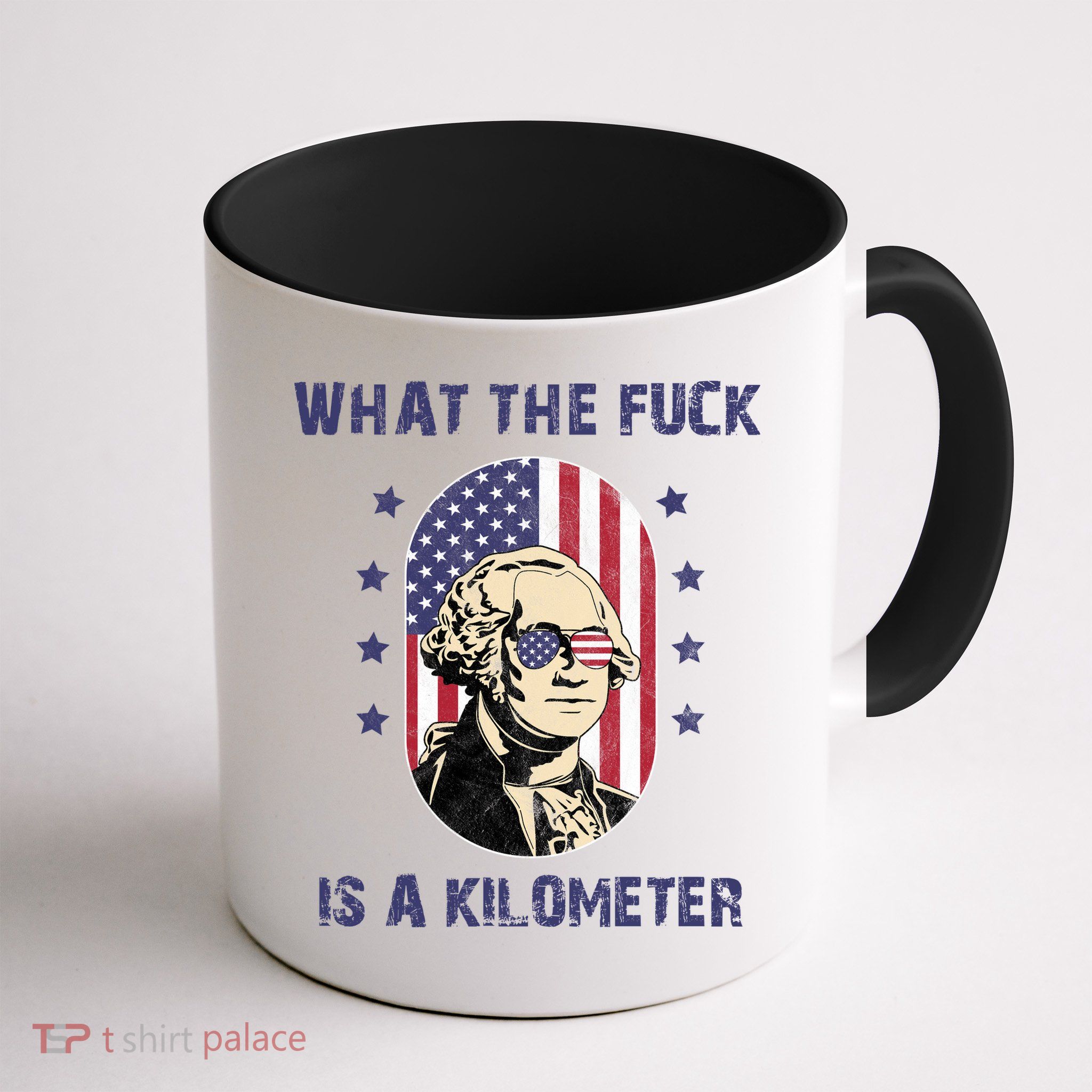 What The F*ck Is A Kilometer Funny George Washington USA Mug