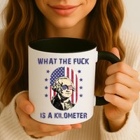 What The F*ck Is A Kilometer Funny George Washington USA Mug
