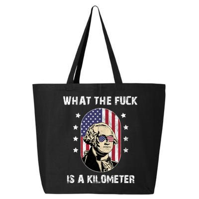 What The F*ck Is A Kilometer Funny George Washington USA 25L Jumbo Tote