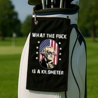 What The F*ck Is A Kilometer Funny George Washington USA Golf Towel