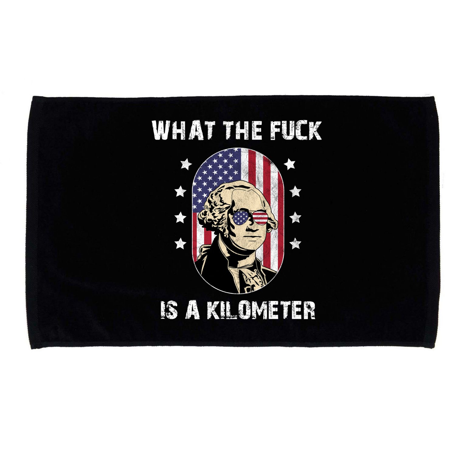 What The F*ck Is A Kilometer Funny George Washington USA Microfiber Hand Towel