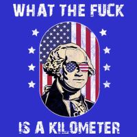 What The F*ck Is A Kilometer Funny George Washington USA Apron
