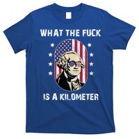 What The F*ck Is A Kilometer Funny George Washington USA T-Shirt