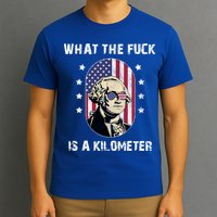 What The F*ck Is A Kilometer Funny George Washington USA T-Shirt