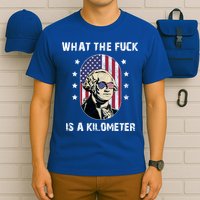 What The F*ck Is A Kilometer Funny George Washington USA T-Shirt
