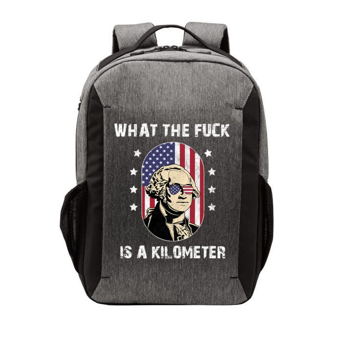 What The F*ck Is A Kilometer Funny George Washington USA Vector Backpack
