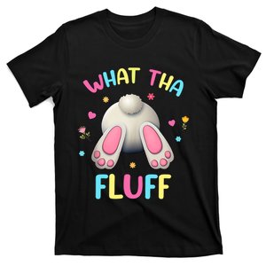 What Tha Fluff Easter Funny Egg Hunting Father's Day Rabbit Funny Hole T-Shirt