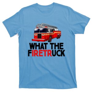 What The Firetruck Fire Rescuer Firefighter Chief Cool Gift T-Shirt