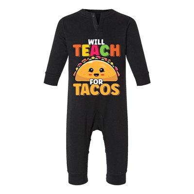 Will Teach For Tacos Lover Funny Cute Cinco De Mayo Teacher Infant Fleece One Piece